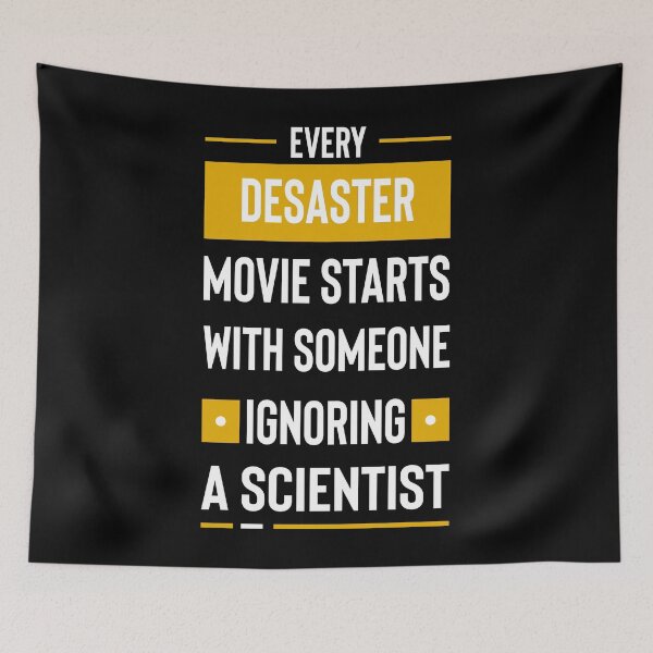Item preview, Every disaster movie starts with someone ignoring a scientist #2 designed and sold by Achily.