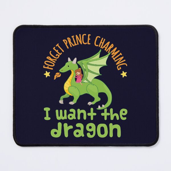 Item preview, Forget Prince Charming I Want The Dragon designed and sold by jaygo.