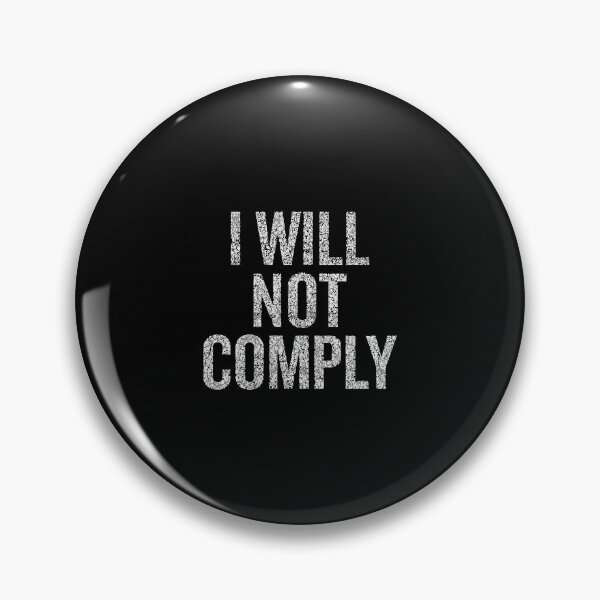 Item preview, I Will Not Comply Gift designed and sold by elamlakini.