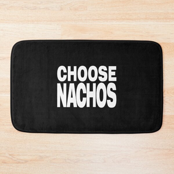 Item preview, CHOOSE NACHOS (text so white like George&x27;s designed and sold by CharlesGiftArt.