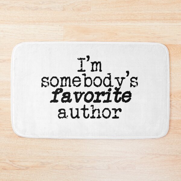 Item preview, I'm somebody's favorite author designed and sold by TeaRoseWriter.