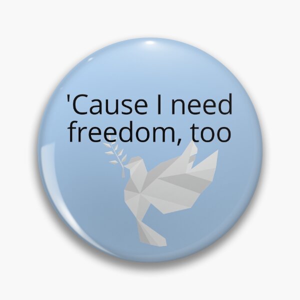 Item preview, 'Cause I need freedom, too - dove designed and sold by Alan Bragalini.