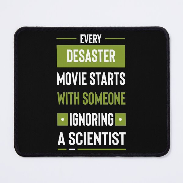 Item preview, Every disaster movie starts with someone ignoring a scientist #3 designed and sold by Achily.