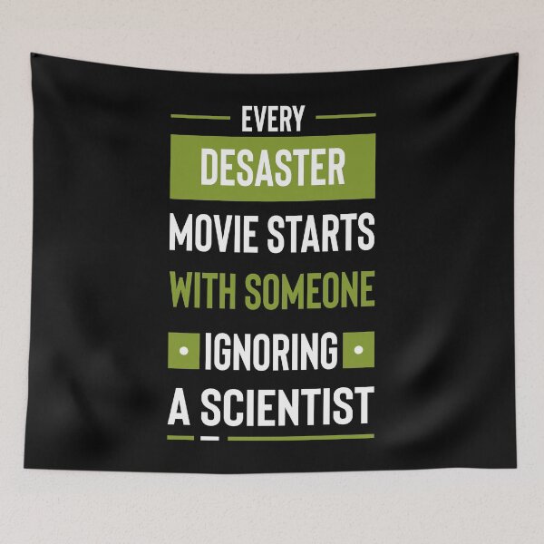 Item preview, Every disaster movie starts with someone ignoring a scientist #3 designed and sold by Achily.