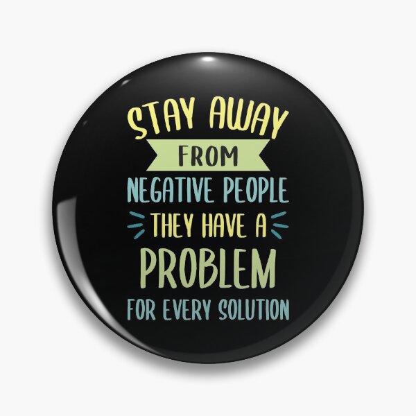 Item preview, Stay Away From Negative People They Have A Problem for Every Solution designed and sold by JulianoZn97.