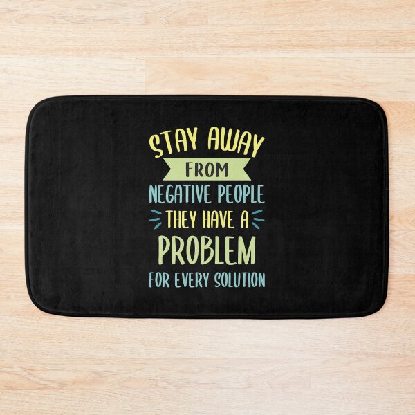 Item preview, Stay Away From Negative People They Have A Problem for Every Solution designed and sold by JulianoZn97.
