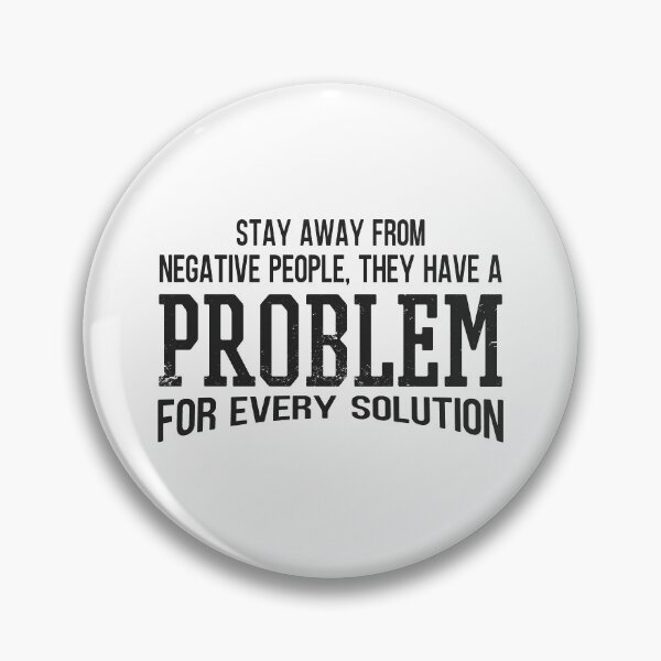 Item preview, Stay Away From Negative People They Have A Problem for Every Solution designed and sold by JulianoZn97.