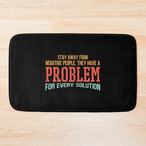 Item preview, Stay Away From Negative People They Have A Problem for Every Solution designed and sold by JulianoZn97.