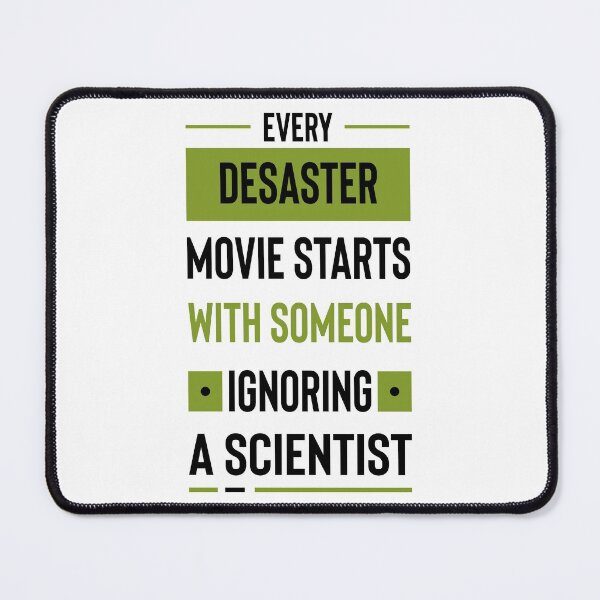 Item preview, Every disaster movie starts with someone ignoring a scientist #4 designed and sold by Achily.