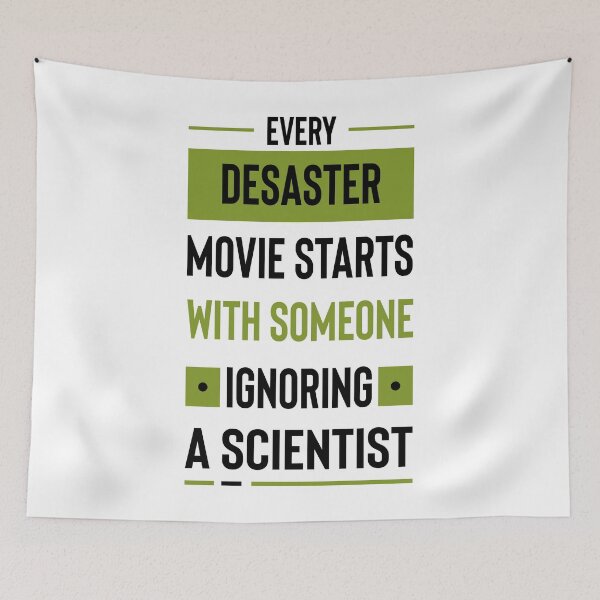 Item preview, Every disaster movie starts with someone ignoring a scientist #4 designed and sold by Achily.