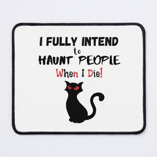 Item preview, I fully intend to haunt people when i die - Funny designed and sold by CreativeMansion.