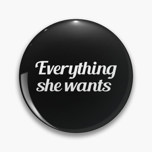 Item preview, everything she wants Essential designed and sold by CharlesGiftArt.