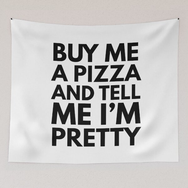 Item preview, Buy Me A Pizza And Tell Me I'm Pretty designed and sold by ilustraliza.