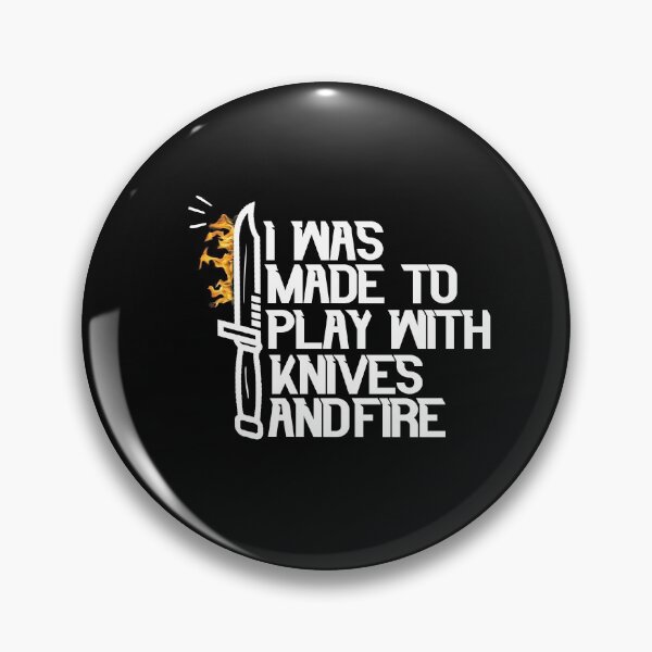 Item preview, I Was Made To Play With Knives And Fire - Funny Quote Cook lover Men Women Boys Girls Kids  Birthday Gift designed and sold by ChanUus.