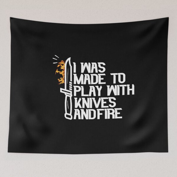 Item preview, I Was Made To Play With Knives And Fire - Funny Quote Cook lover Men Women Boys Girls Kids  Birthday Gift designed and sold by ChanUus.