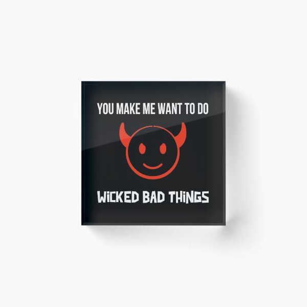 Item preview, Sexy Devil You Make Me Want To Do Wicked Bad Things Halloween designed and sold by StudioTina.