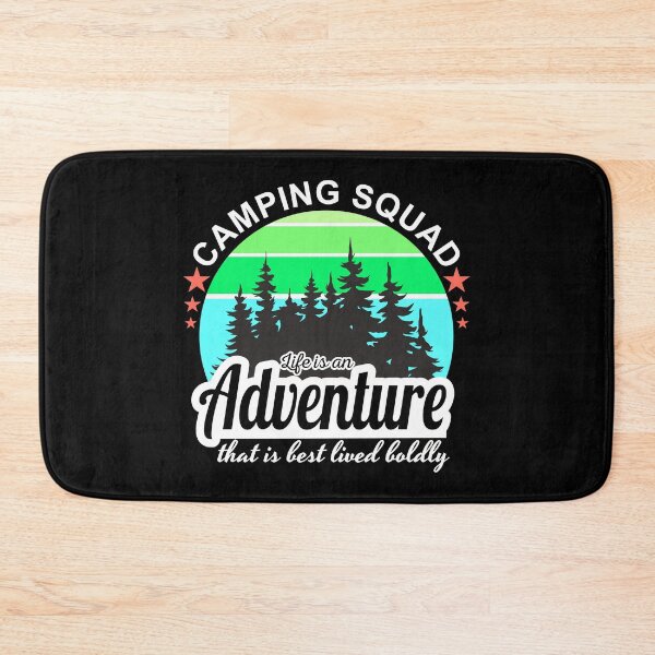 Item preview, camping squad life is an adventure that is best lived boldly designed and sold by inkframe.