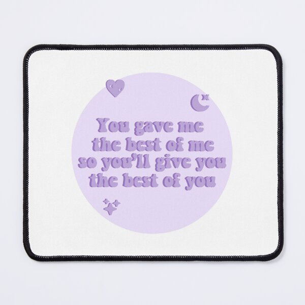 Item preview, you gave me the best of me so you'll give you the best of you. Magic Shop designed and sold by 07rch.