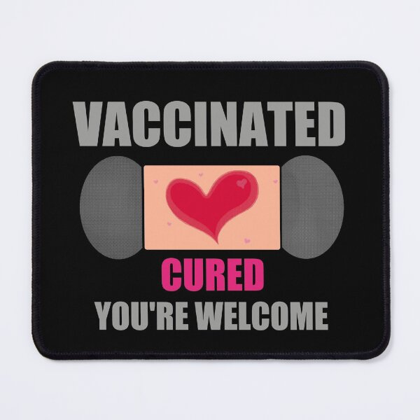 Item preview, VACCINATED Cured You're Welcome coronavirus, covid 19, bandaige Design designed and sold by Lighvision.