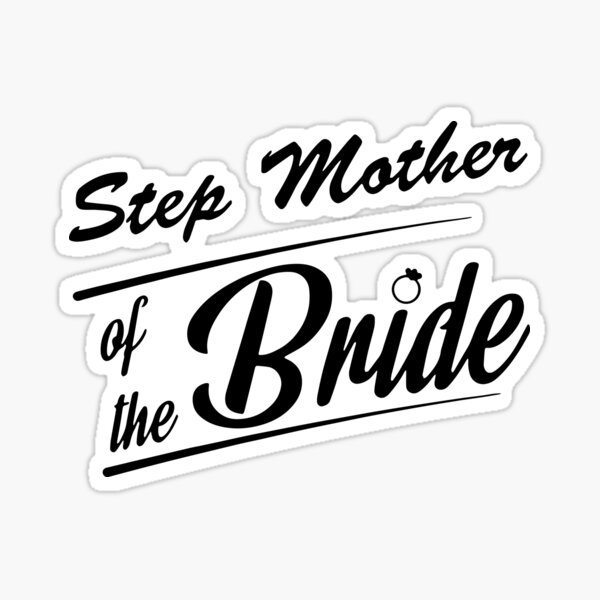 Step Mother Of The Bride Mom Sticker For Sale By Eloendecte Redbubble 6132