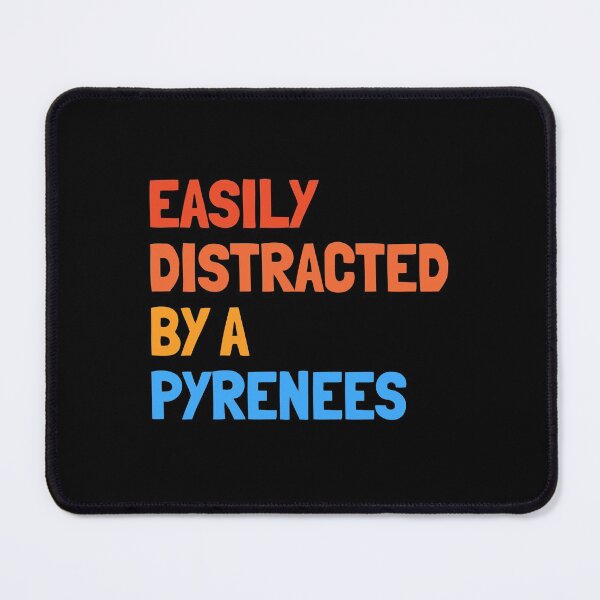 Item preview, Easily Distracted By A Pyrenees Funny Dog Gift  designed and sold by Guarddogdrive.
