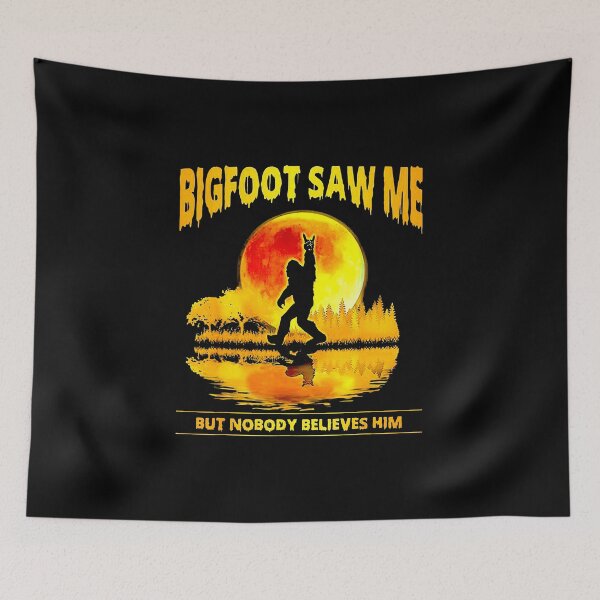 Item preview, Bigfoot Saw Me But Nobody Believes Him designed and sold by Dillan-TShirt.