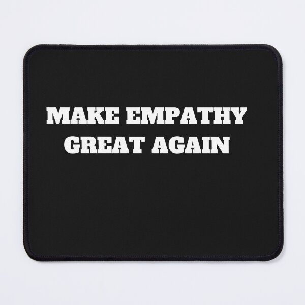 Item preview, Make Empathy Great Again kindness compassion quote  designed and sold by RanirO.