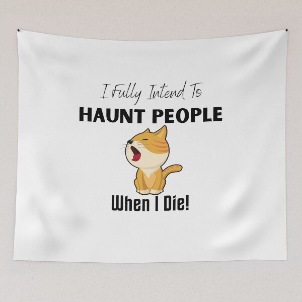 Item preview, I fully intend to haunt people when i die - Funny designed and sold by CreativeMansion.