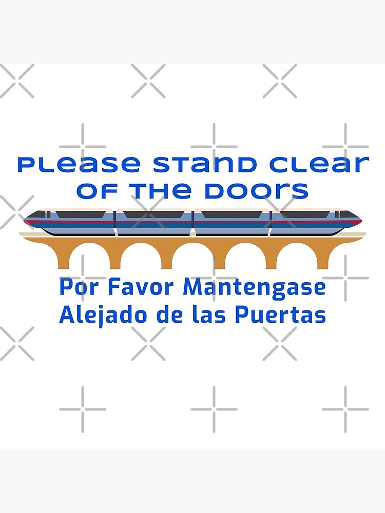 "Please Stand Clear of the Doors Monorail System Phrase" Poster by