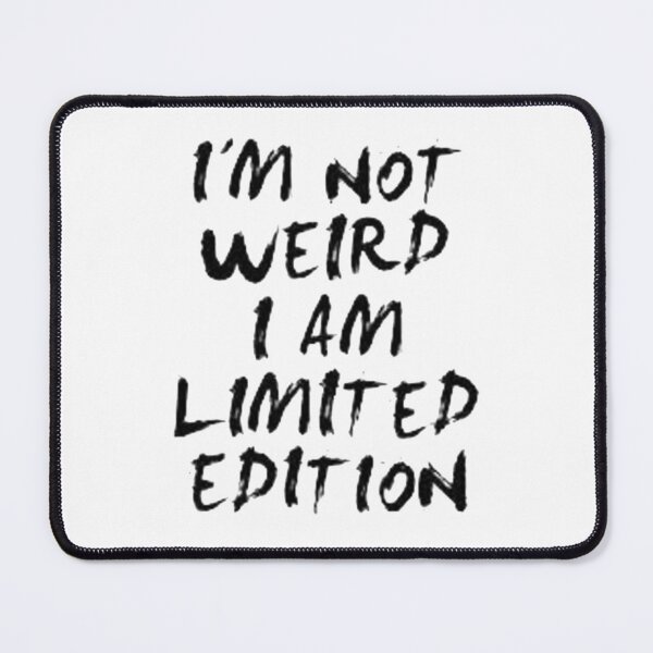 Item preview, I'm Not Weird I Am Limited Edition designed and sold by ForeignGang.
