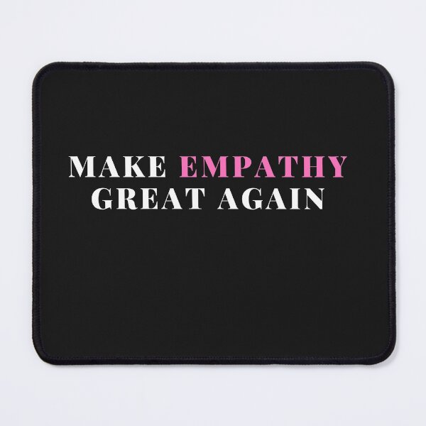 Item preview,  Make Empathy Great Again kindness compassion quote  designed and sold by RanirO.