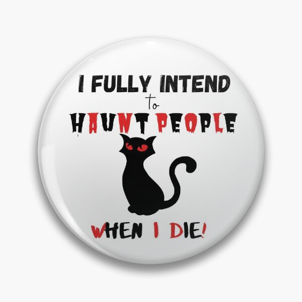 Item preview,  I fully intend to haunt people when i die - Funny designed and sold by CreativeMansion.