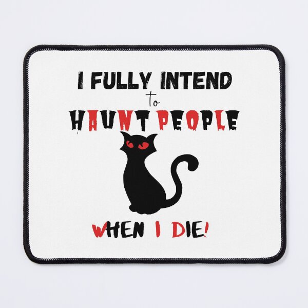 Item preview,  I fully intend to haunt people when i die - Funny designed and sold by CreativeMansion.