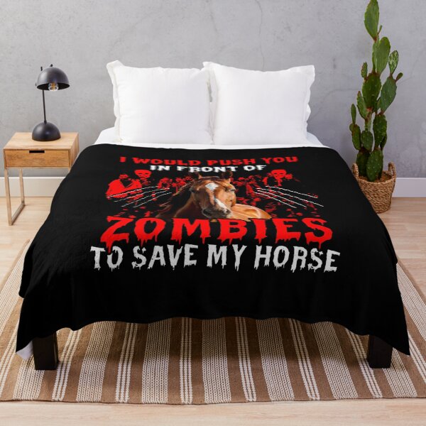 Item preview, I Would Push You In Front Of Zombies To Save Horse designed and sold by Dillan-TShirt.