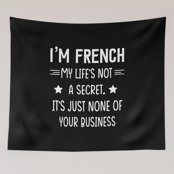 Item preview, I'm French My Life'S Not A Secret designed and sold by Dillan-TShirt.