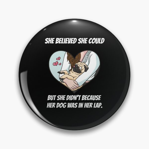 Item preview, She Believed She Could, But She Didn't Because Her Dog Was In Her Lap. designed and sold by NiftyTees.