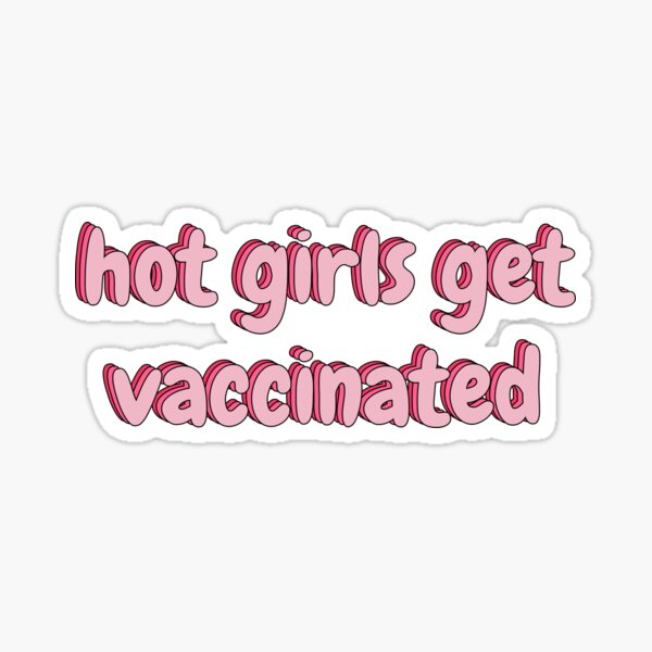 Hot Girls Get Vaccinated Sticker