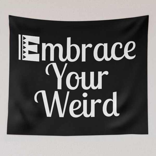 Item preview, Embrace Your Weird designed and sold by Color-Sparkle.