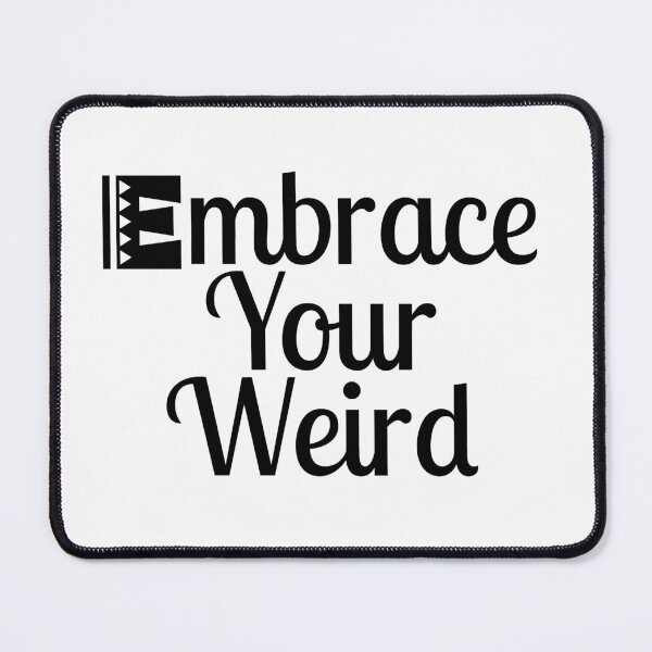 Item preview, Embrace Your Weird designed and sold by Color-Sparkle.