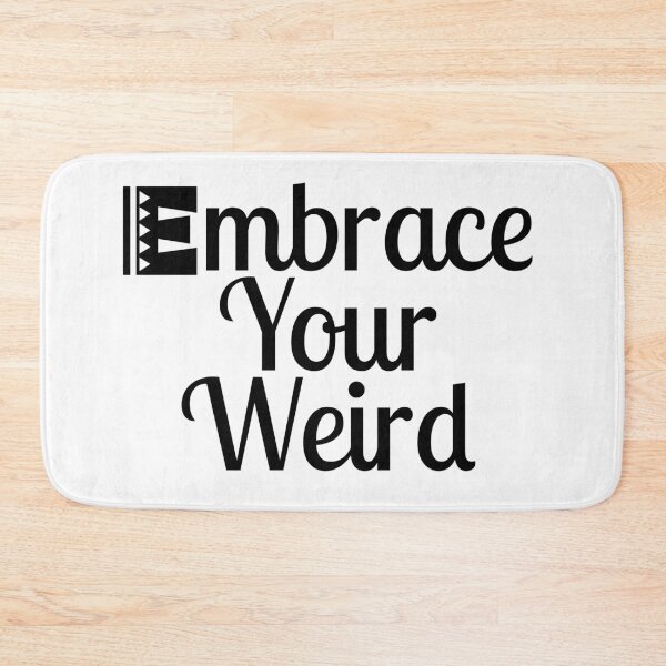 Item preview, Embrace Your Weird designed and sold by Color-Sparkle.