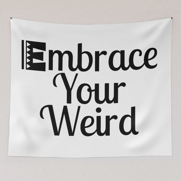 Item preview, Embrace Your Weird designed and sold by Color-Sparkle.