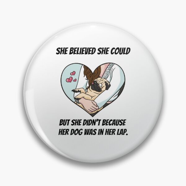 Item preview, She Believed She Could, But She Didn't Because Her Dog Was In Her Lap. designed and sold by NiftyTees.