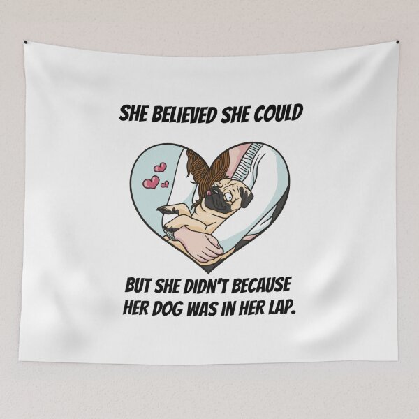 Item preview, She Believed She Could, But She Didn't Because Her Dog Was In Her Lap. designed and sold by NiftyTees.