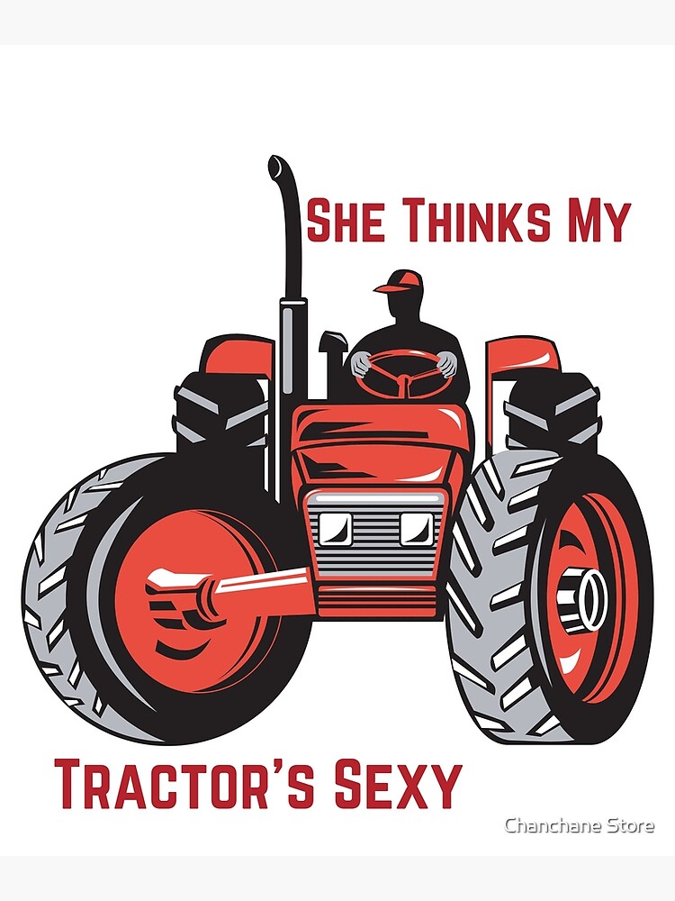 "She Thinks My Tractor's Sexy " Poster by AyoubChanchane | Redbubble