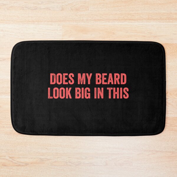 Item preview, Does My Beard Look Big In This designed and sold by Limatees.