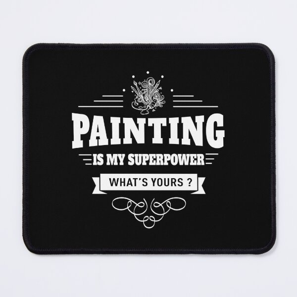 Item preview, Painting is my Superpower (white) designed and sold by DCornel.