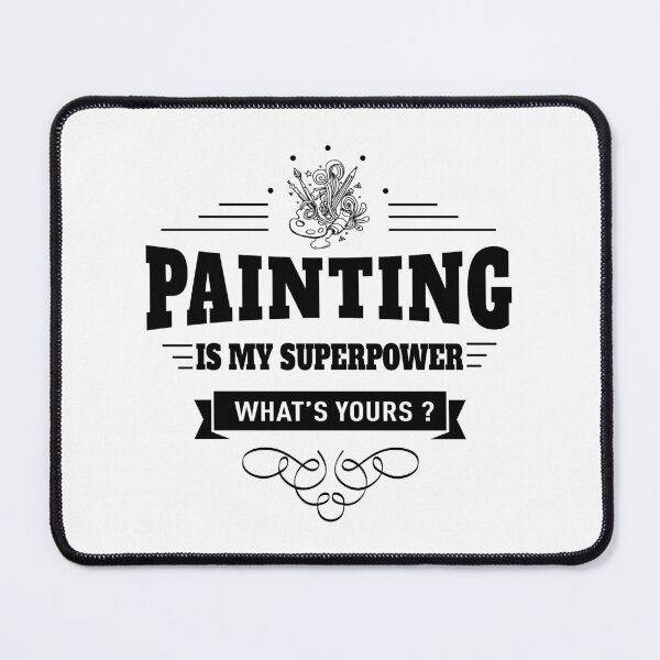 Item preview, Painting is my Superpower designed and sold by DCornel.