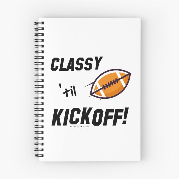Item preview, Classy 'til Kickoff (football) designed and sold by LookUpCreations.