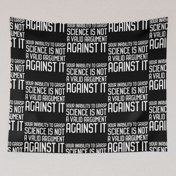 Item preview, Plain speaking: Your inability to grasp science is not a valid argument against it (white text) designed and sold by Ofeefee.