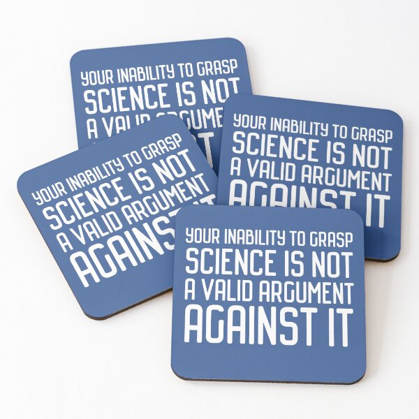Item preview, Plain speaking: Your inability to grasp science is not a valid argument against it (white text) designed and sold by Ofeefee.